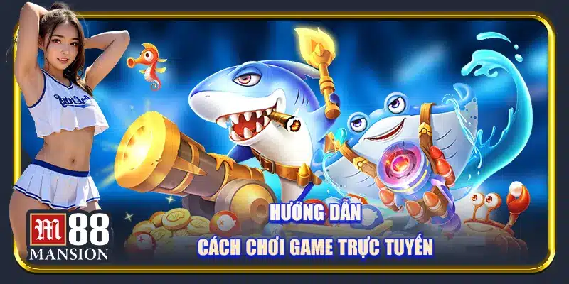 Cách thức tham gia chơi game trực tuyến